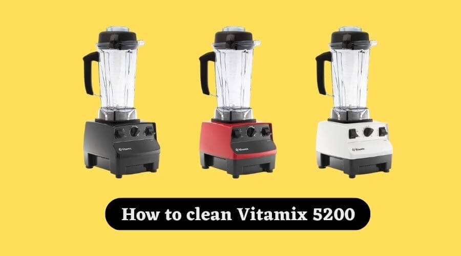 how to clean vitamix 5200