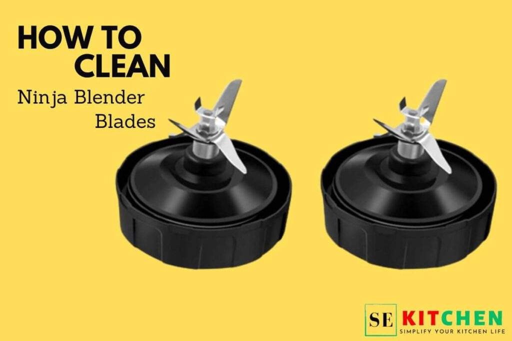 How to Clean Ninja Blender Blades A Comprehensive Guide