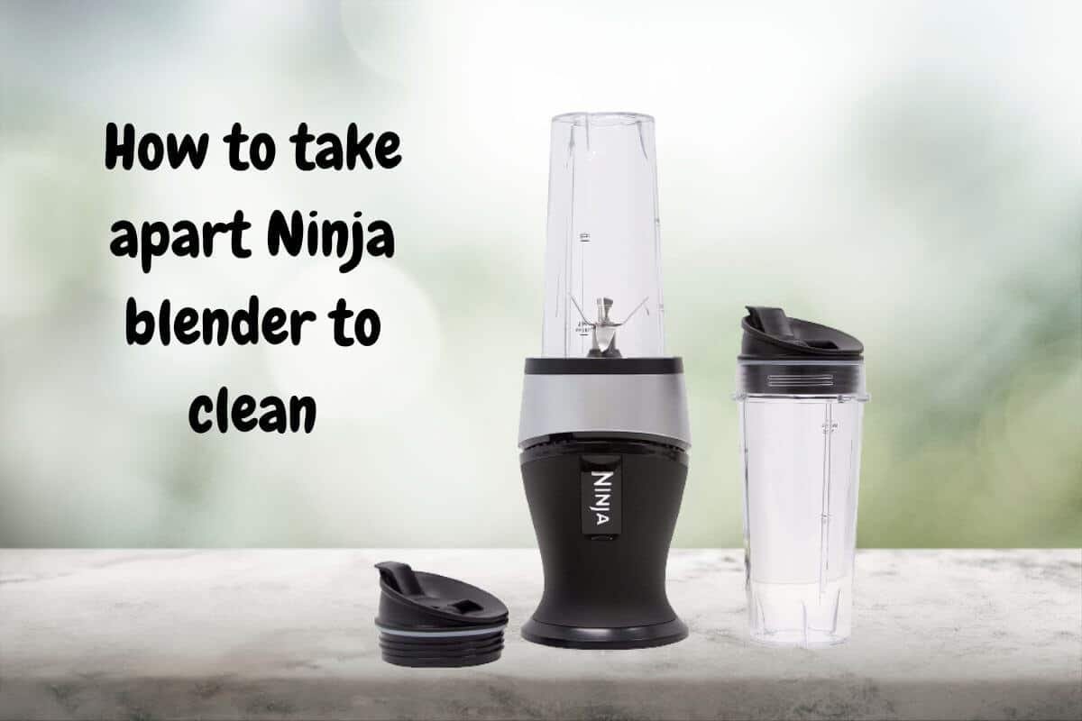 how to take apart ninja blender to clean